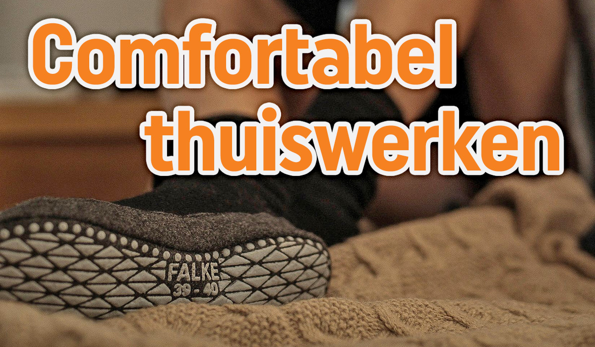 Comfortabel thuiswerken